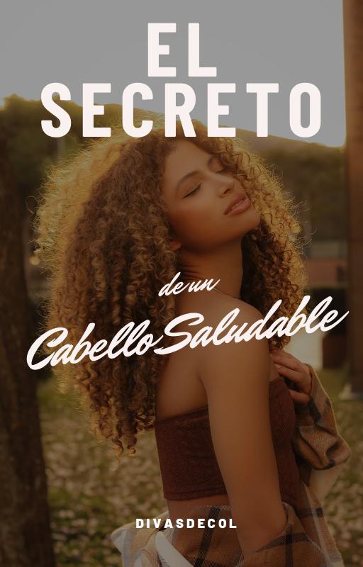 El Secreto de un Cabello Saludable